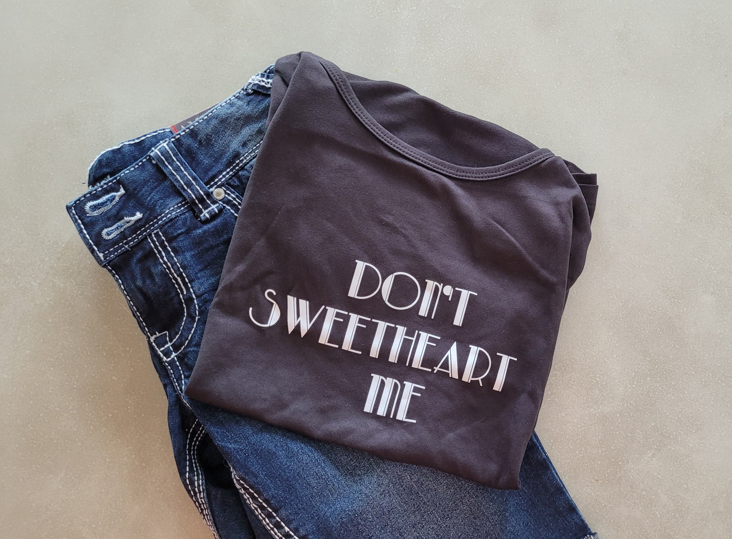 Don't sweetheart me - Ladies